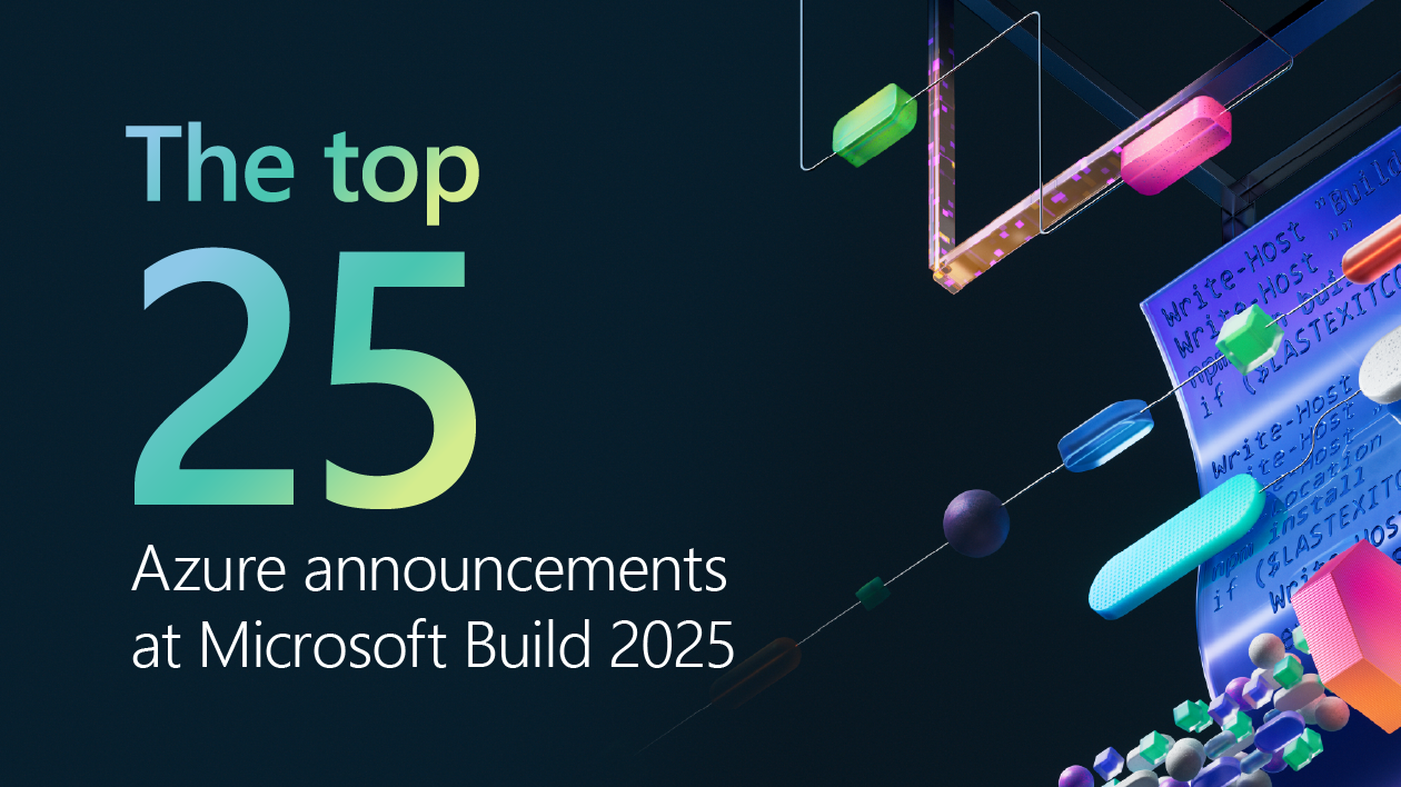All Azure Messages you don't want to miss from Microsoft Build 2025 | Blog Microsoft Azure